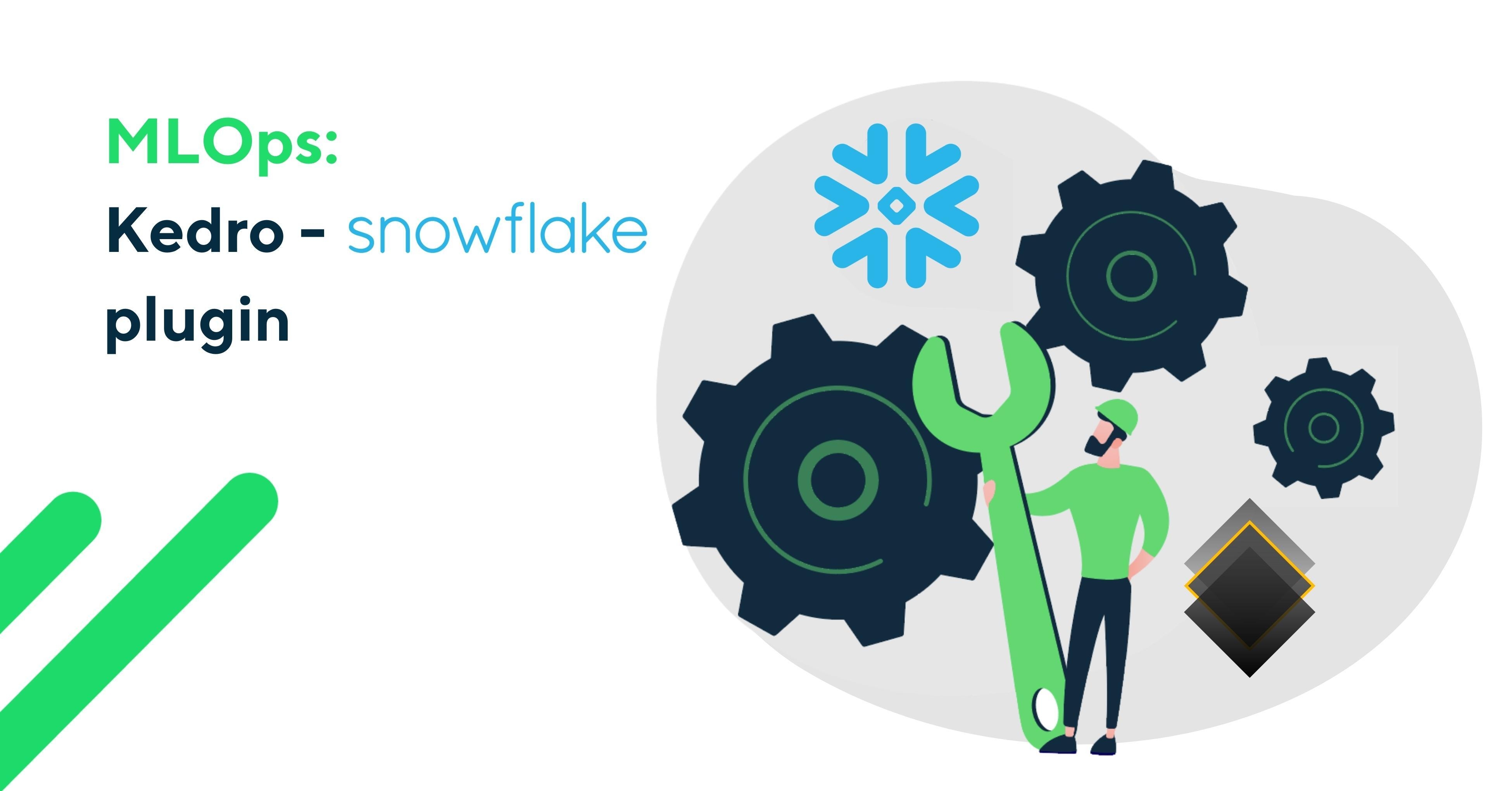 From 0 to MLOps with ❄️ Snowflake Data Cloud in 3 steps with the Kedro-Snowflake plugin