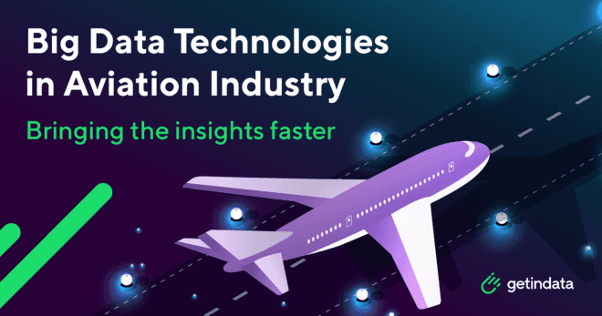 Big Data Technologies in Aviation Industry